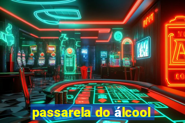 passarela do álcool