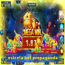 estrela bet propaganda