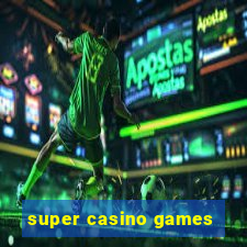 super casino games