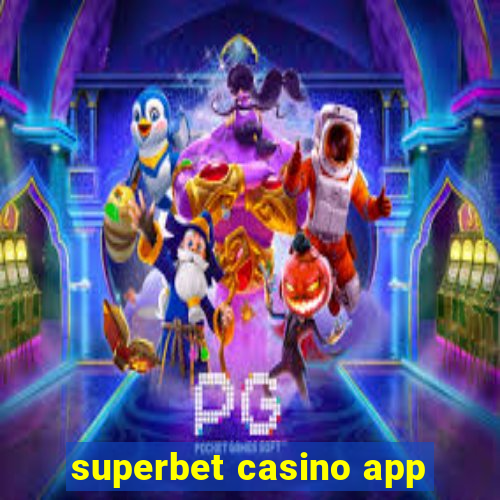 superbet casino app