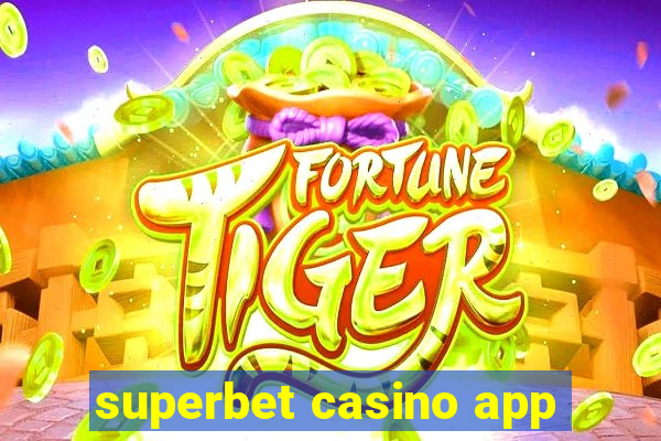 superbet casino app