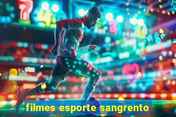 filmes esporte sangrento