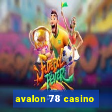 avalon 78 casino