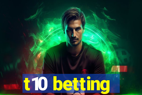 t10 betting