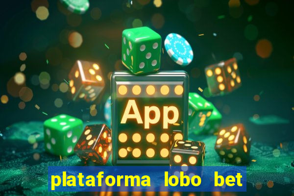 plataforma lobo bet é confiável