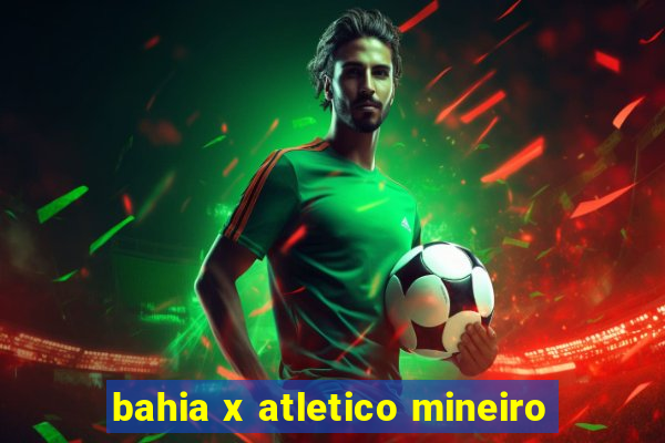 bahia x atletico mineiro