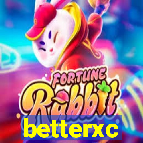 betterxc