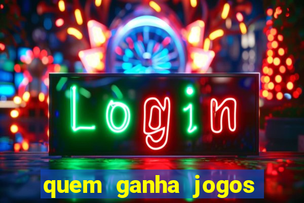 quem ganha jogos de hoje