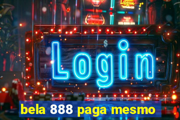 bela 888 paga mesmo