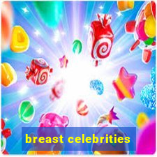 breast celebrities