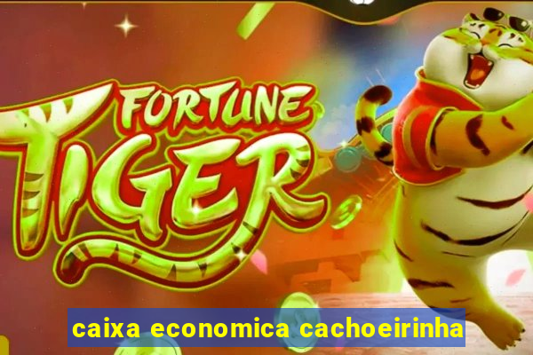 caixa economica cachoeirinha