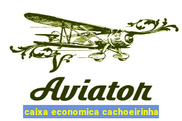 caixa economica cachoeirinha