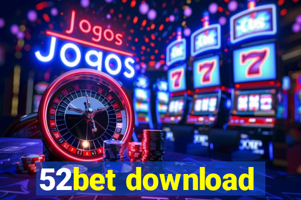 52bet download