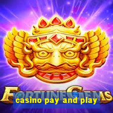 casino pay and play