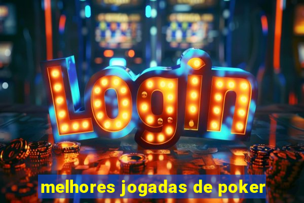 melhores jogadas de poker