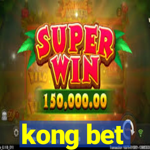 kong bet