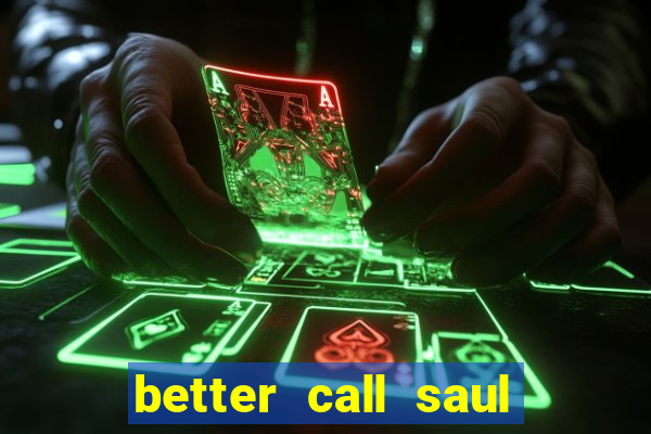 better call saul rede canais