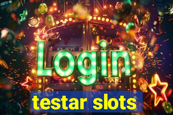 testar slots