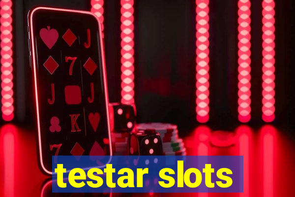 testar slots