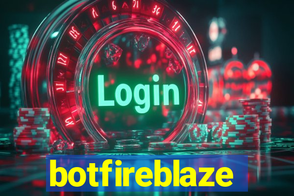 botfireblaze