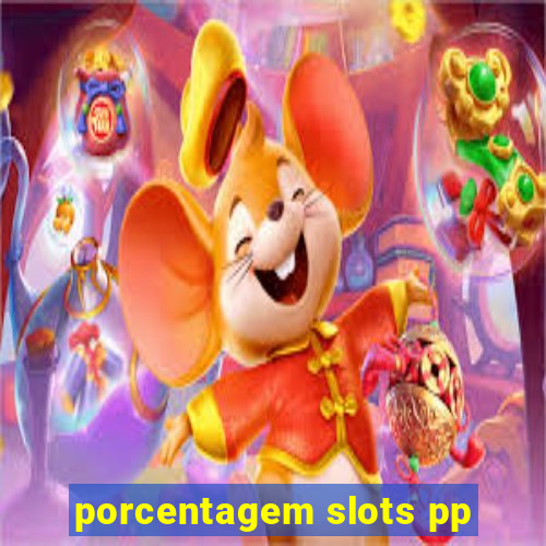 porcentagem slots pp