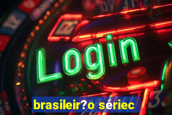 brasileir?o sériec