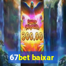 67bet baixar