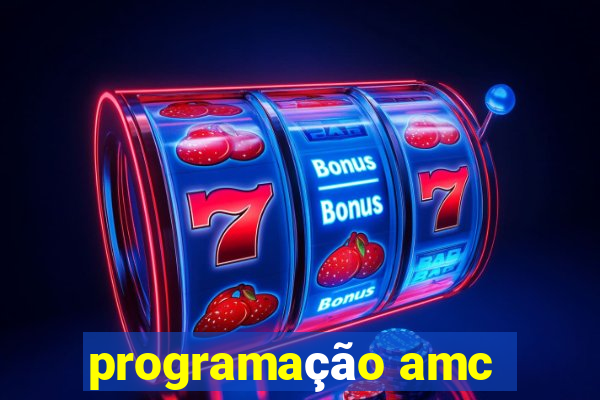 programação amc