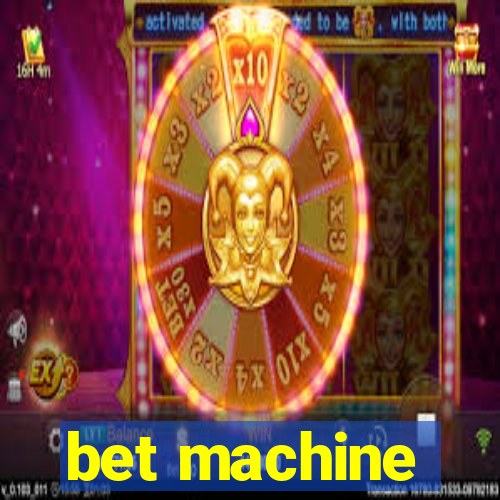 bet machine