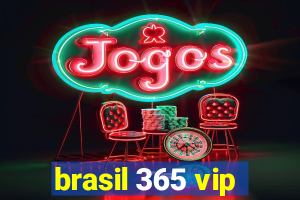 brasil 365 vip