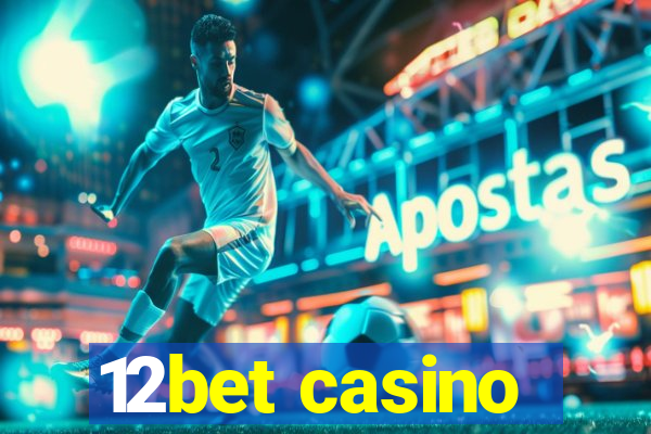 12bet casino