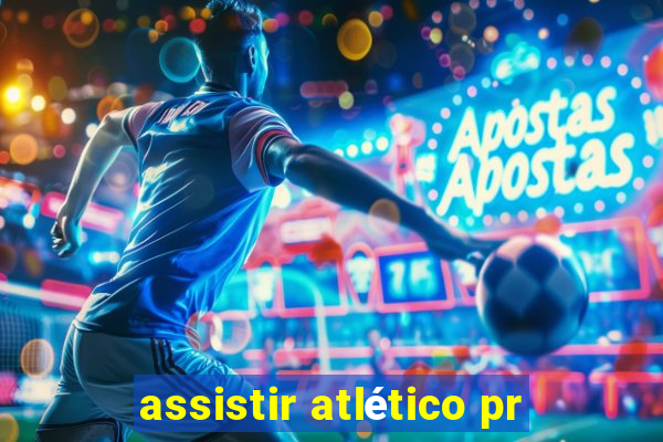 assistir atlético pr