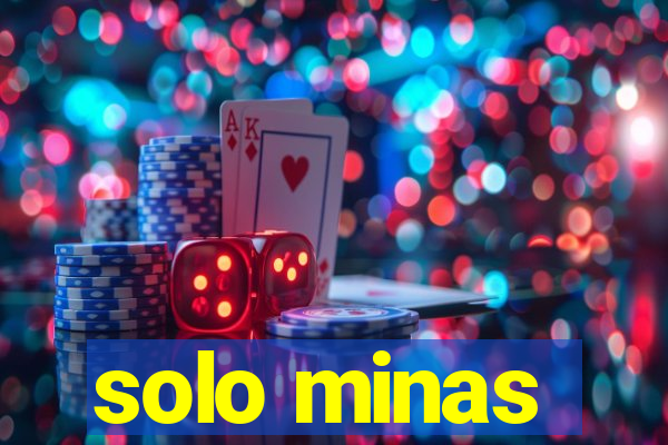 solo minas