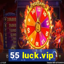 55 luck.vip