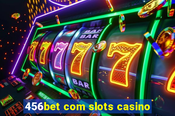 456bet com slots casino