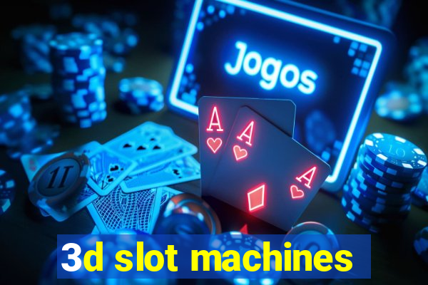 3d slot machines