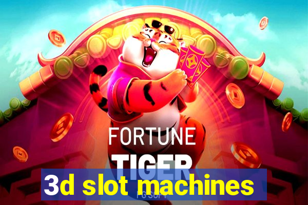 3d slot machines