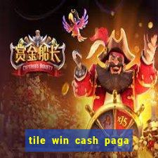 tile win cash paga de verdade