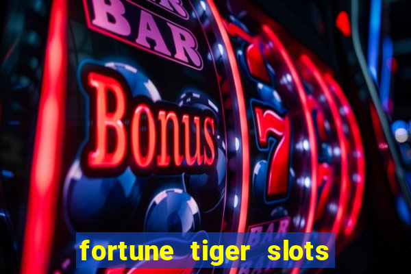 fortune tiger slots grand slots