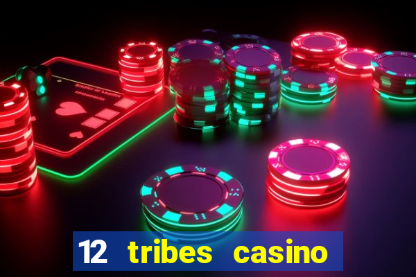 12 tribes casino promo code