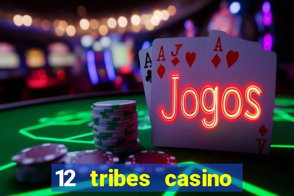 12 tribes casino promo code