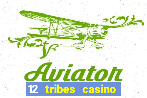 12 tribes casino promo code