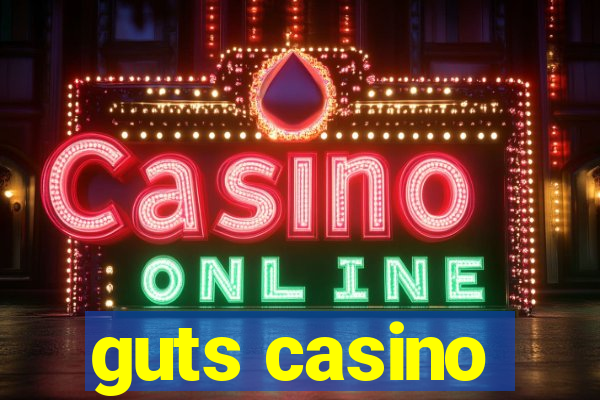 guts casino