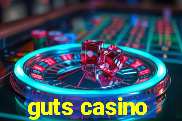 guts casino