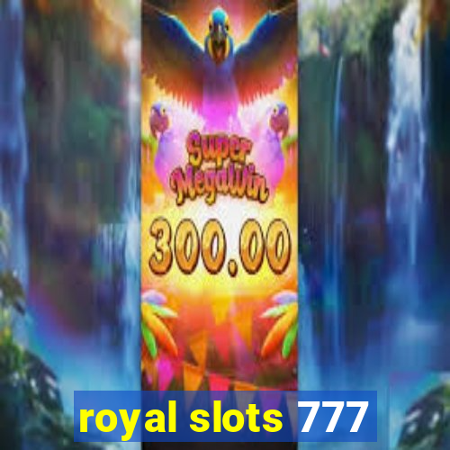 royal slots 777