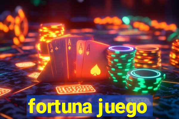 fortuna juego