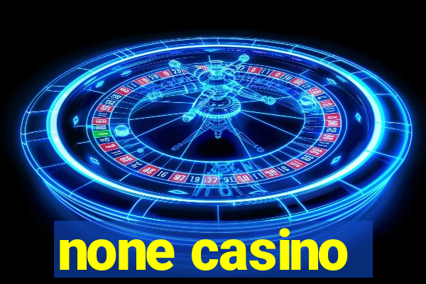 none casino