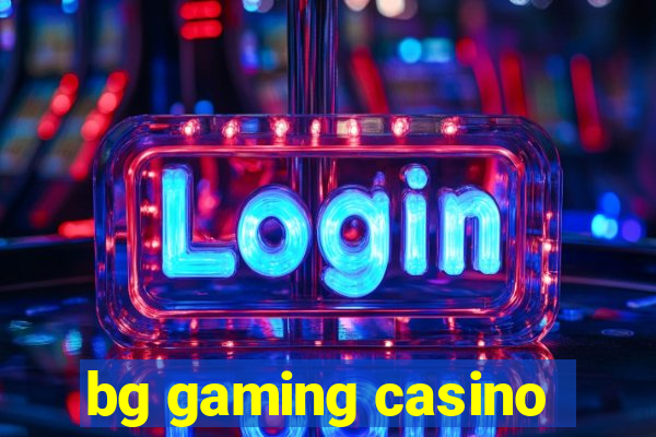 bg gaming casino