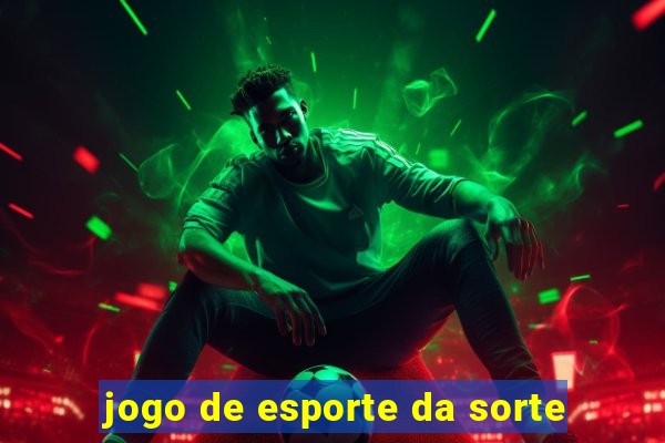 jogo de esporte da sorte