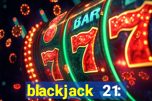 blackjack 21: casino card game